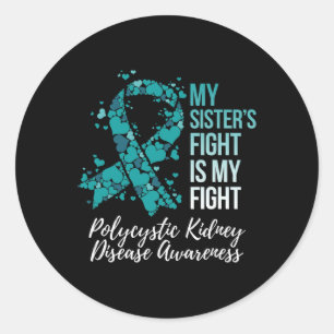 My Sister’s Fight Polycystic Kidney Disease Pkd Aw Classic Round Sticker