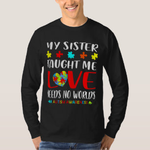 My Sister Taught Me Love Autism Awareness T-Shirt