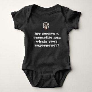 My Sister's a carmelite nun baby suit Bodysuit