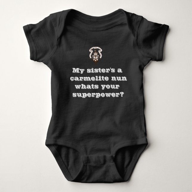 My Sister's a carmelite nun baby suit Bodysuit (Front)