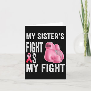 My Sisters Fight Is My Fight Breast Cancer Card