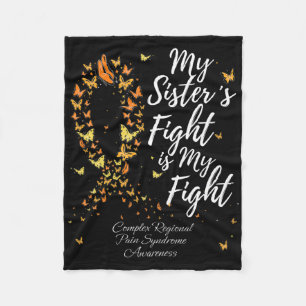 My Sister's Fight Is My Fight Crps Awareness  Fleece Blanket