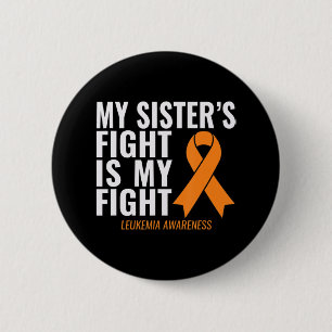 My Sister's Fight is My Fight Leukaemia Awareness 6 Cm Round Badge