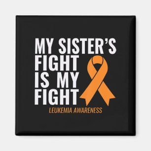 My Sister's Fight is My Fight Leukaemia Awareness  Magnet