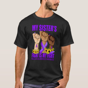 My Sister's Fight Is My Fight Macular Degeneration T-Shirt