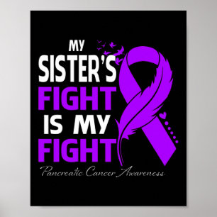 My Sister's Fight Is My Fight Pancreatic Cancer Aw Poster