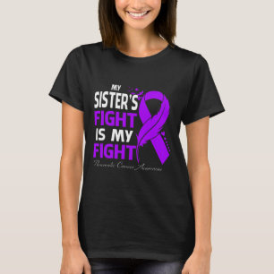 My Sister's Fight Is My Fight Pancreatic Cancer Aw T-Shirt