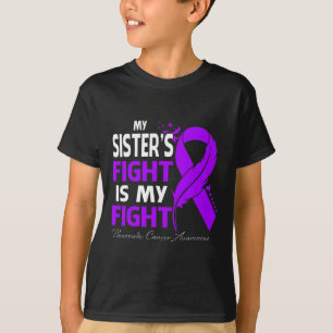 My Sister's Fight Is My Fight Pancreatic Cancer Aw T-Shirt