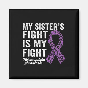 My Sister's Fight Is My Fight Purple Fibromyalgia Magnet
