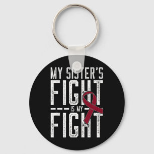 My Sister's Fight Is My Fight Sickle Cell Anaemia Key Ring