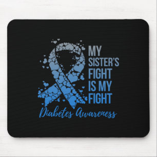My Sister's Fight Is My Fight Support Diabetes Awa Mouse Pad