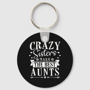 My Sisters Make The Best Aunts Key Ring
