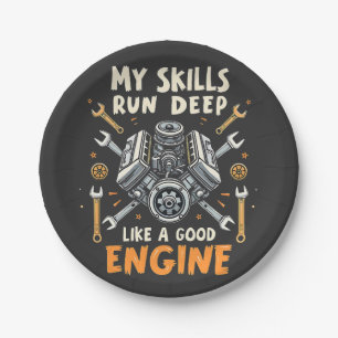 My Skills Run Deep Like a Good Engine Mechanic Paper Plate