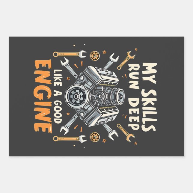 My Skills Run Deep Like a Good Engine Mechanic  Wrapping Paper Sheet (Front)