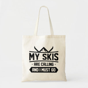My Skis Are Calling And I Must Go Tote Bag