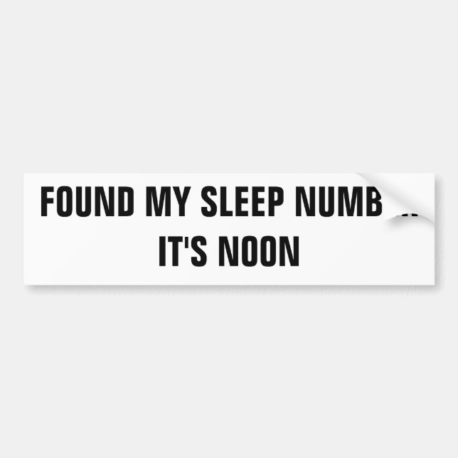 My Sleep Number is Noon Bumper Sticker (Front)