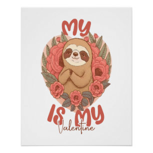 My Sloth is My Valentine Poster