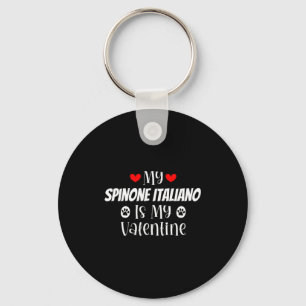 My Snone Italiano Is My Valentine Cute Valentine  Key Ring