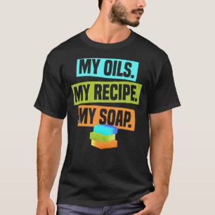 My Soap Handmade Craft Fair Soap Making T-Shirt