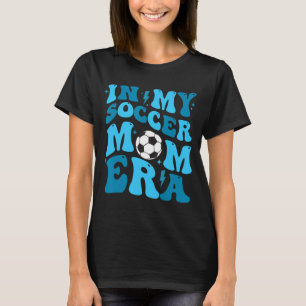 My Soccer Mum Era Retro Soccer Mum Life Mothers Da T-Shirt