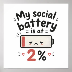 My social battery is at 2 percent poster