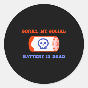 My Social Battery Is Dead, Introvert, Self-awarene Classic Round Sticker
