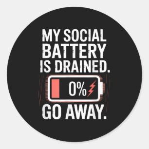 My Social Battery Is Drained Funny Quote  Classic Round Sticker