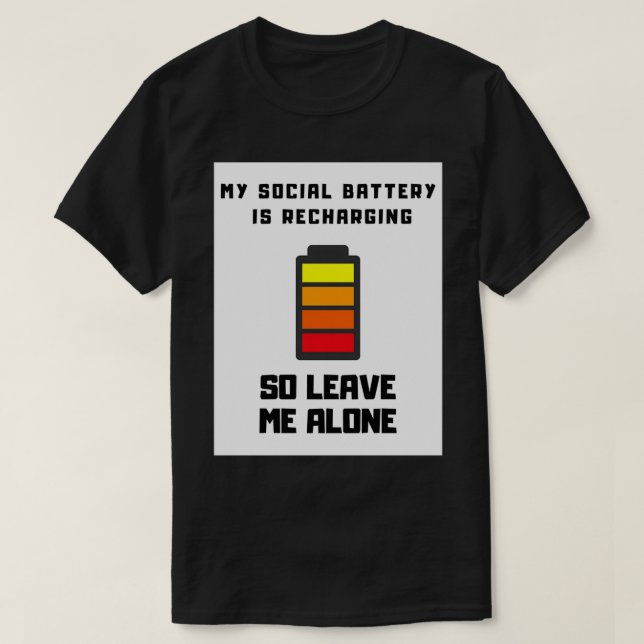 My Social Battery is Recharging T-Shirt (Design Front)