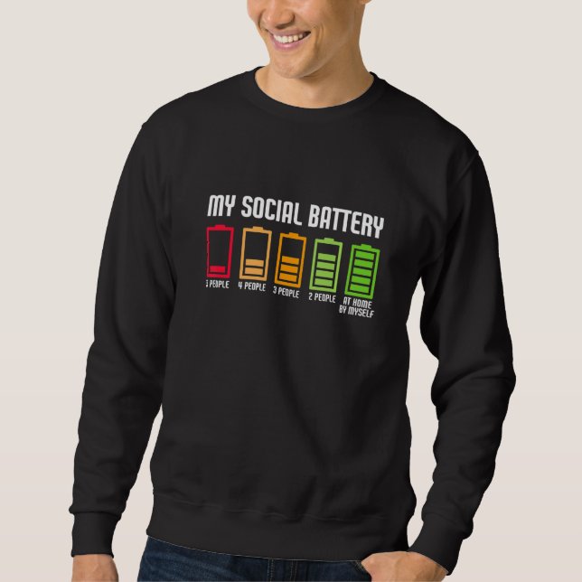 My Social Battery Sweatshirt (Front)