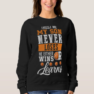 My Son Either Wins Or Learns Basketball Mum For W Sweatshirt