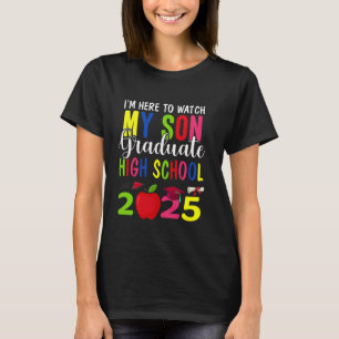 My Son Graduated High School Class Of 2025 Graduat T-Shirt