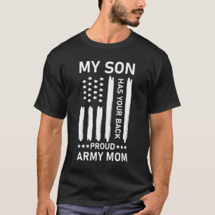 My Son Has Your Back Proud Army Mum - USA American T-Shirt