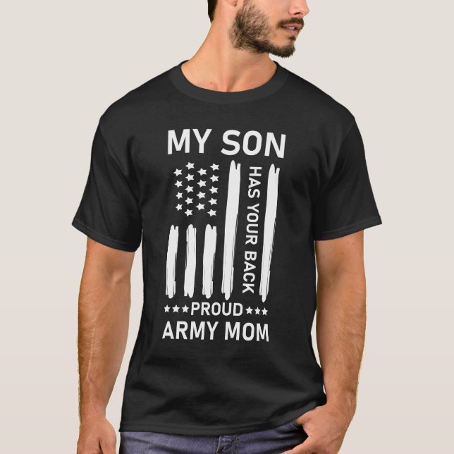 My Son Has Your Back Proud Army Mum - USA American T-Shirt (Front)