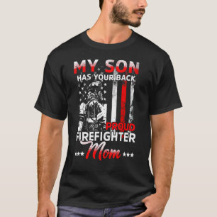 My Son Has Your Back Proud Firefighter Mum Mother' T-Shirt