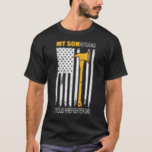 My Son Has Your Back Proud Fireman Dad Usa Flag Fa T-Shirt