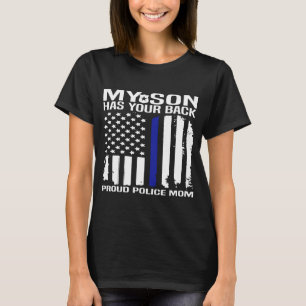 My Son Has Your Back Proud Police Mom T-Shirt