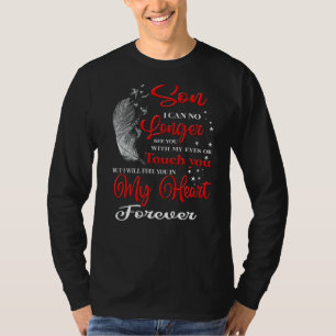 My Son In Heaven I Will Feel You In My Heart Forev T-Shirt