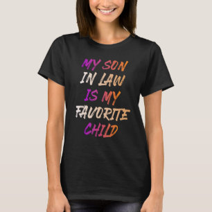 My Son In Law Is My Favorite Child_8 T-Shirt