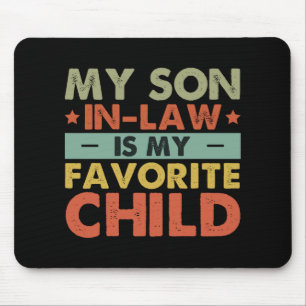 My Son In Law Is My Favorite Child Family Groovy Mouse Pad