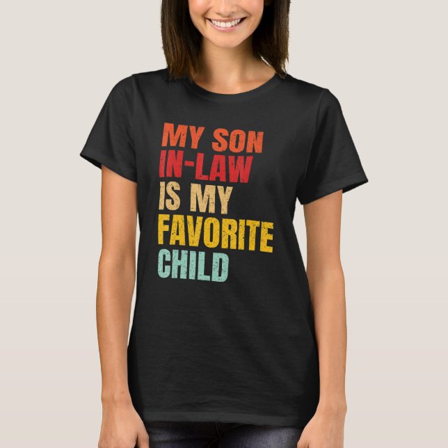 My Son In Law Is My Favorite Child Family Matching T-Shirt (Front)