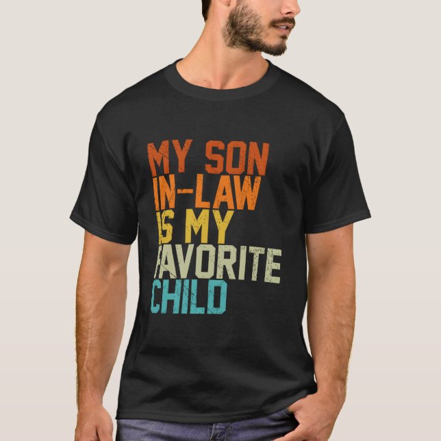 My Son In Law Is My Favorite Child Family Mothers T-Shirt (Front)