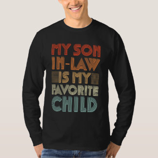 My son in law is my favorite child for mother T-Shirt