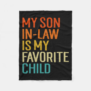 My Son In Law Is My Favorite Child Funny Family Hu Fleece Blanket