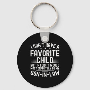 My Son In Law Is My Favorite Child Funny Family Hu Key Ring