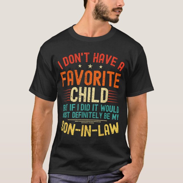 My Son In Law Is My Favorite Child Funny Family Hu T-Shirt (Front)