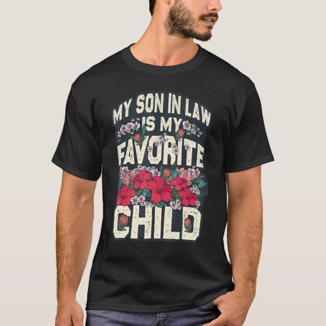 My Son In Law Is My Favorite Child Funny Family Hu T-Shirt (Front)