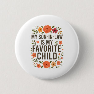 My Son In Law Is My Favorite Child Funny Family Ma 6 Cm Round Badge