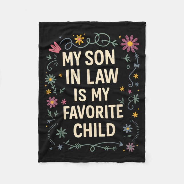 My Son In Law Is My Favorite Child Funny Family Ma Fleece Blanket (Front)
