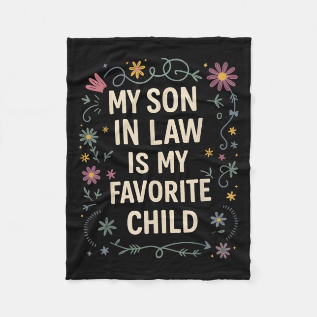 My Son In Law Is My Favorite Child Funny Family Ma Fleece Blanket (Front)