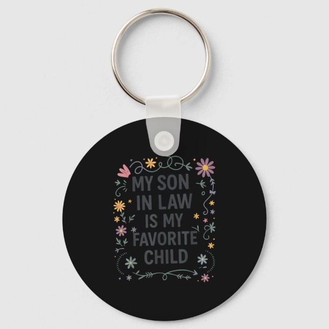 My Son In Law Is My Favorite Child Funny Family Ma Key Ring (Front)